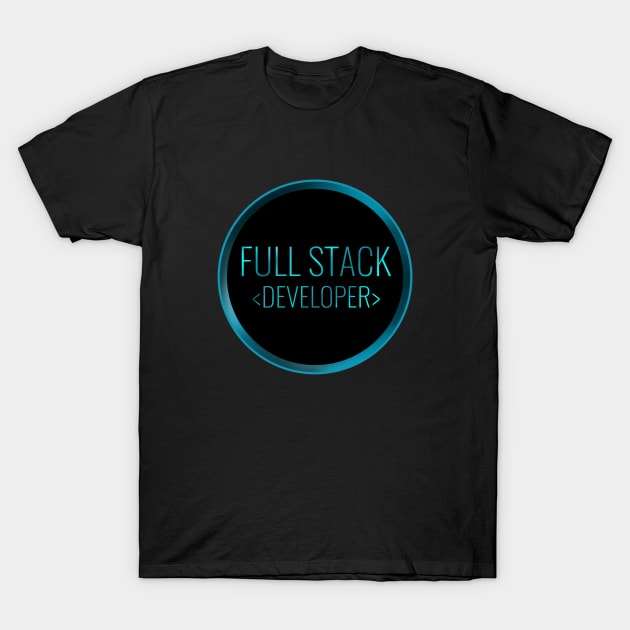 full stack developer T-Shirt by Saishaadesigns